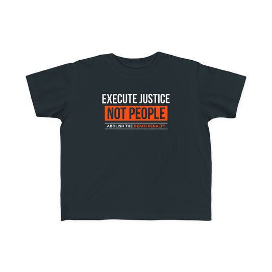 “Execute Justice” Toddler's Tee