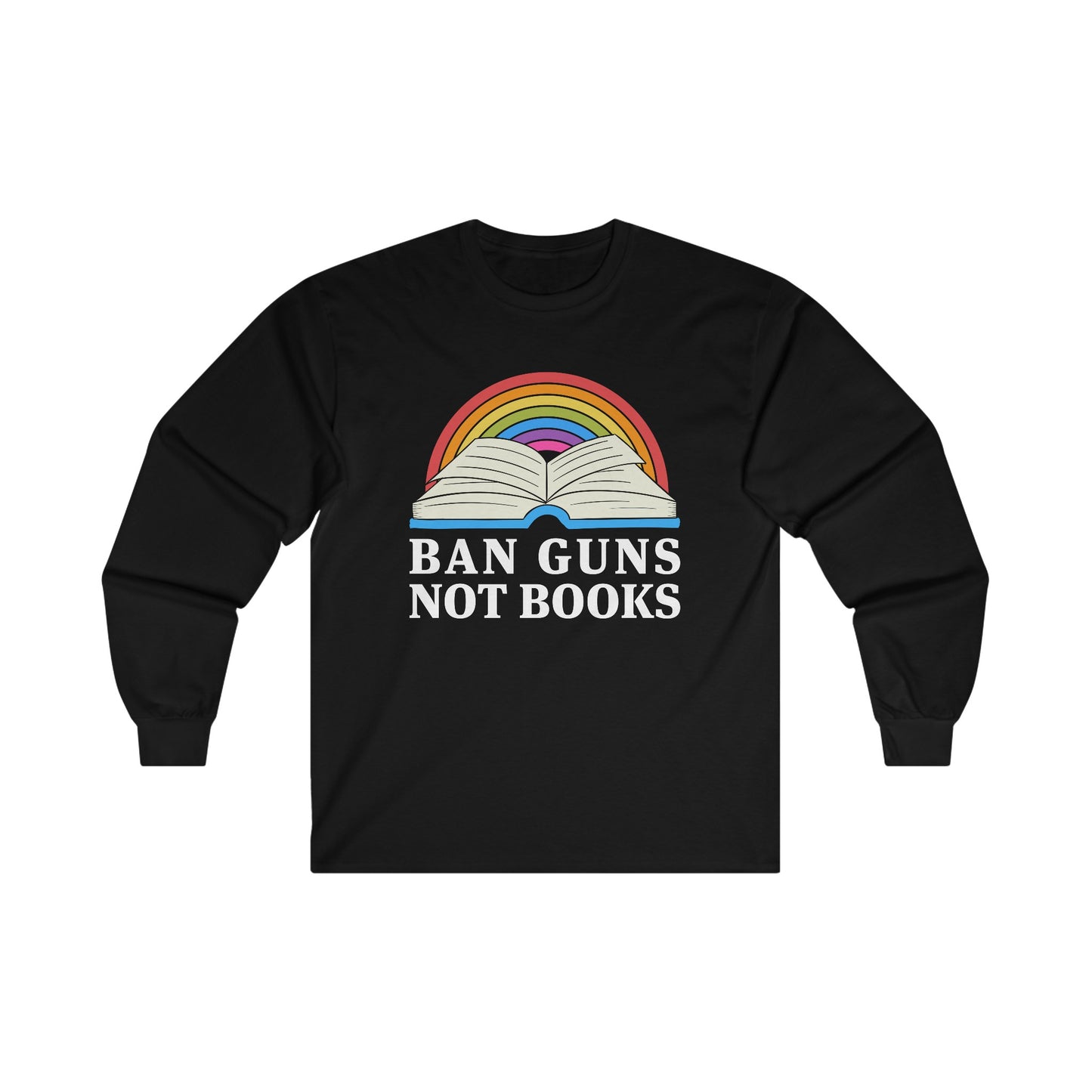 "Ban Guns Not Books" Unisex Long Sleeve T-Shirt