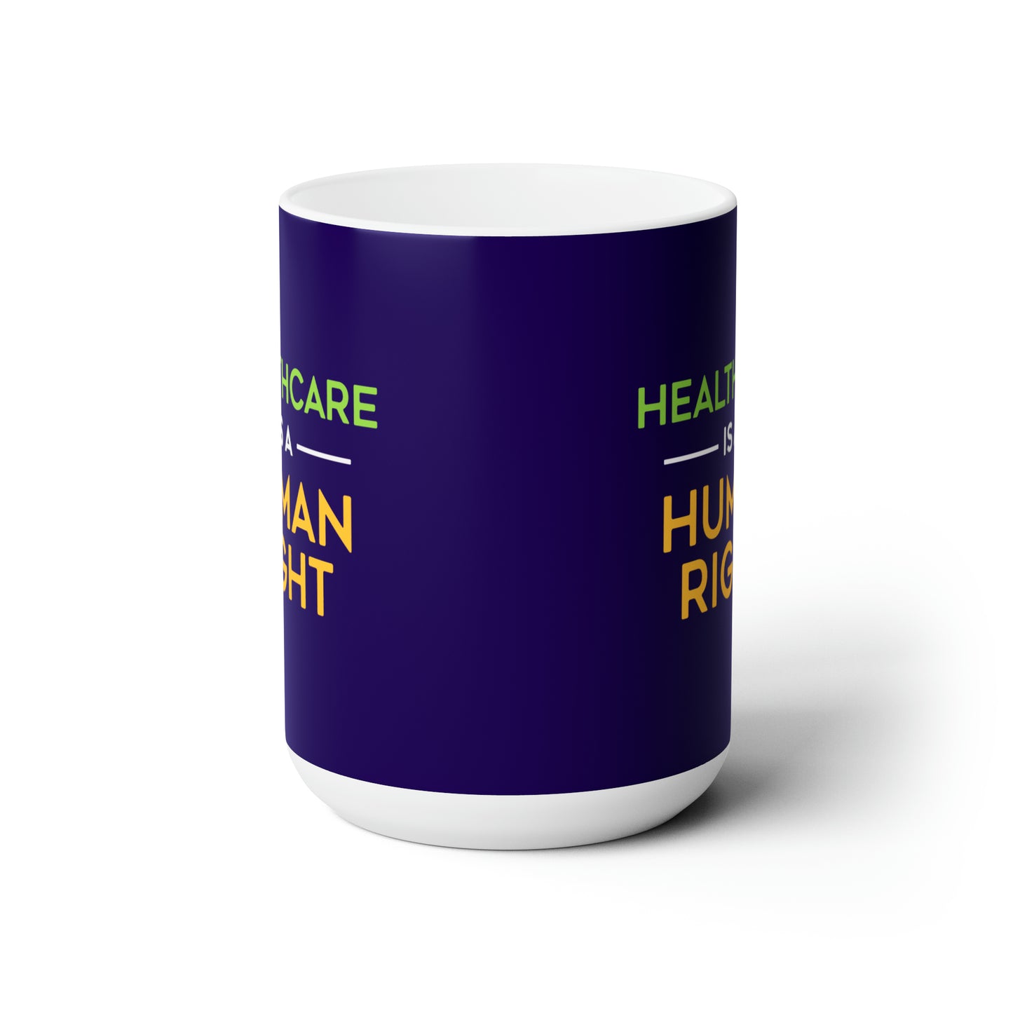 “Healthcare Is A Human Right” 15 oz. Mug