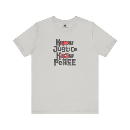 “Know Justice, Know Peace (Heart of Awareness)” Unisex T-Shirt (Bella+Canvas)