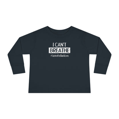 “I Can't Breathe”  Toddler Long Sleeve Tee