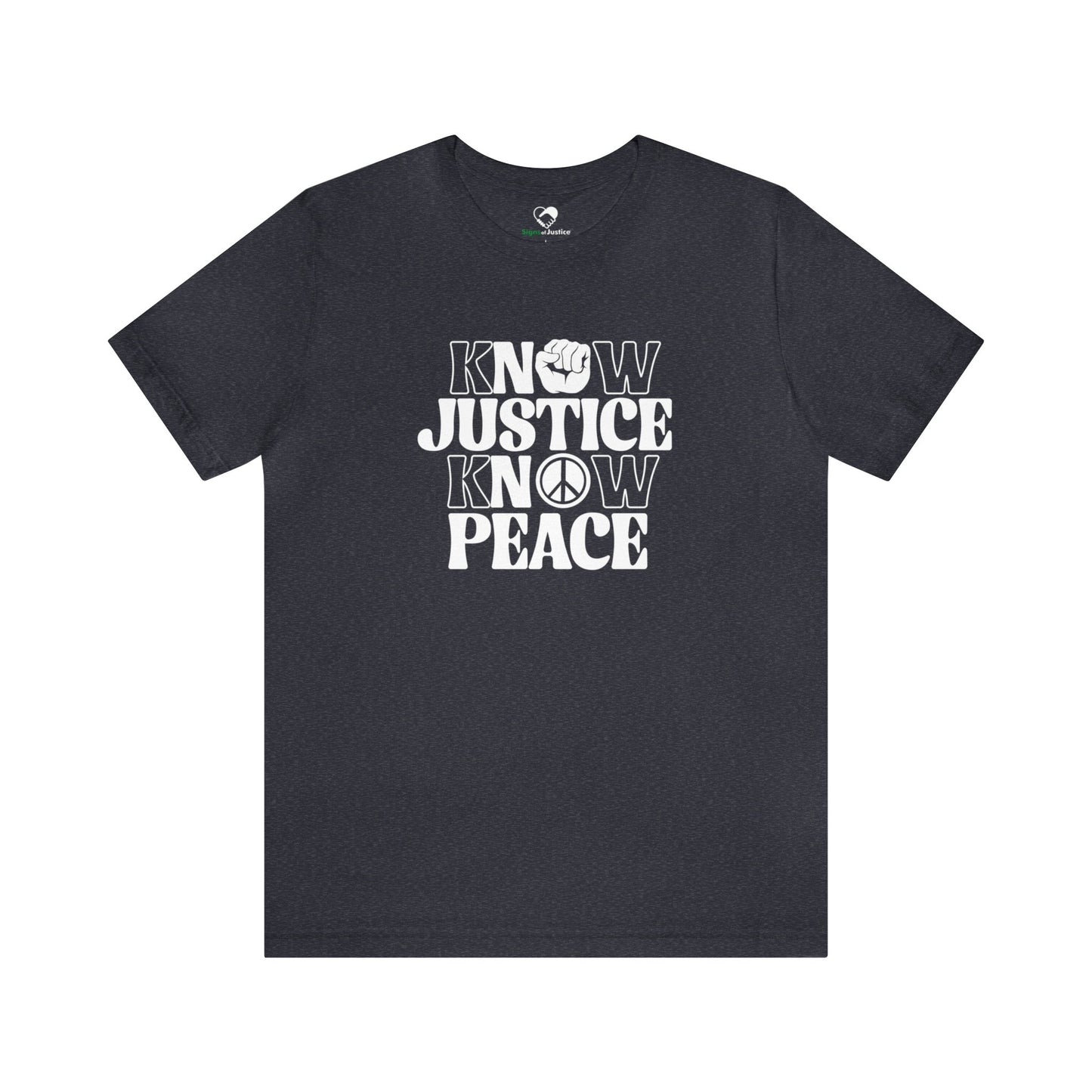“Know Justice, Know Peace (Classic)” Unisex T-Shirt (Bella+Canvas)