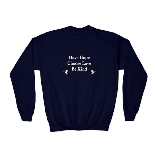 “Have Hope ~ Choose Love ~ Be Kind” Youth Sweatshirt