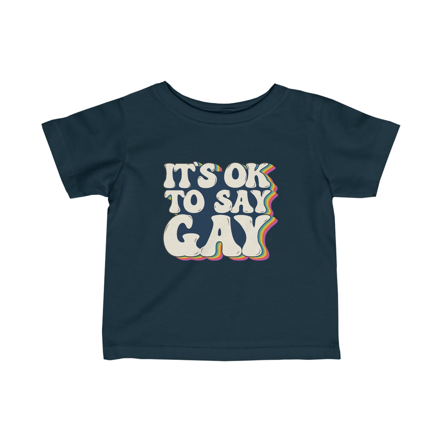 “It’s OK to Say Gay” Infant Tee