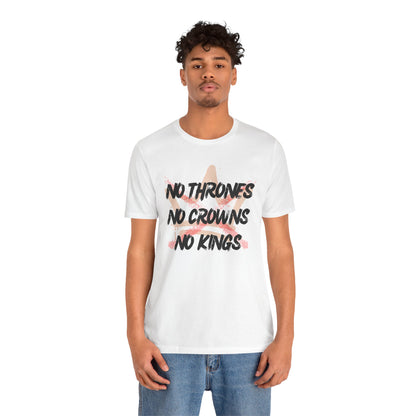 “No Crowns - No Kings” Unisex T-Shirt (Bella+Canvas)