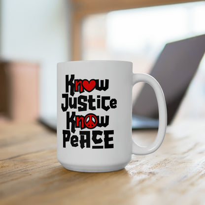 “Know Justice, Know Peace (Heart of Awareness)” 15 oz. Mug