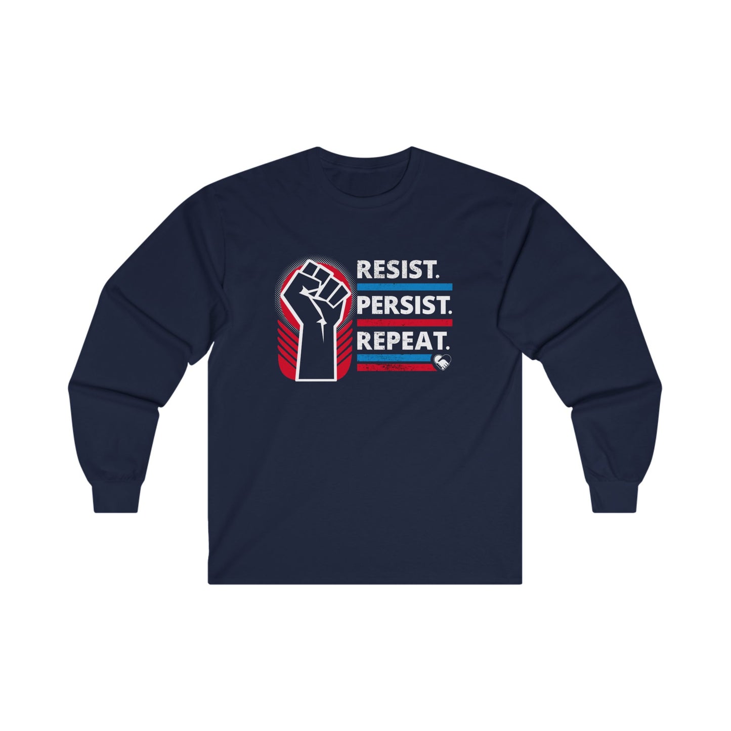 “Resist Persist Repeat” Unisex Long Sleeve T-Shirt