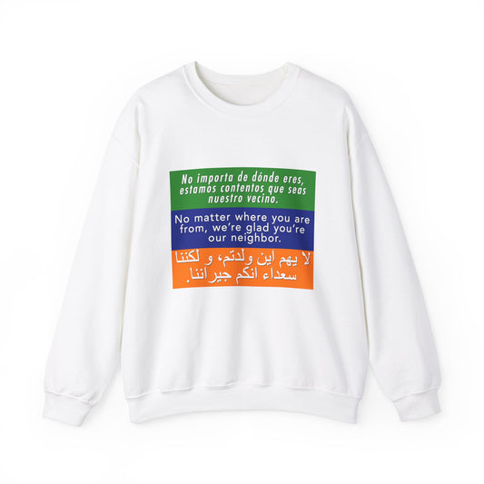 “Welcome Your Neighbors”  Unisex Sweatshirt