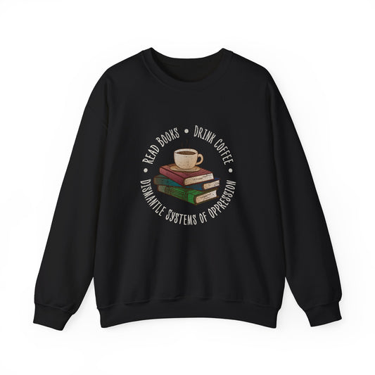 “Dismantle Systems of Oppression” Unisex Sweatshirt