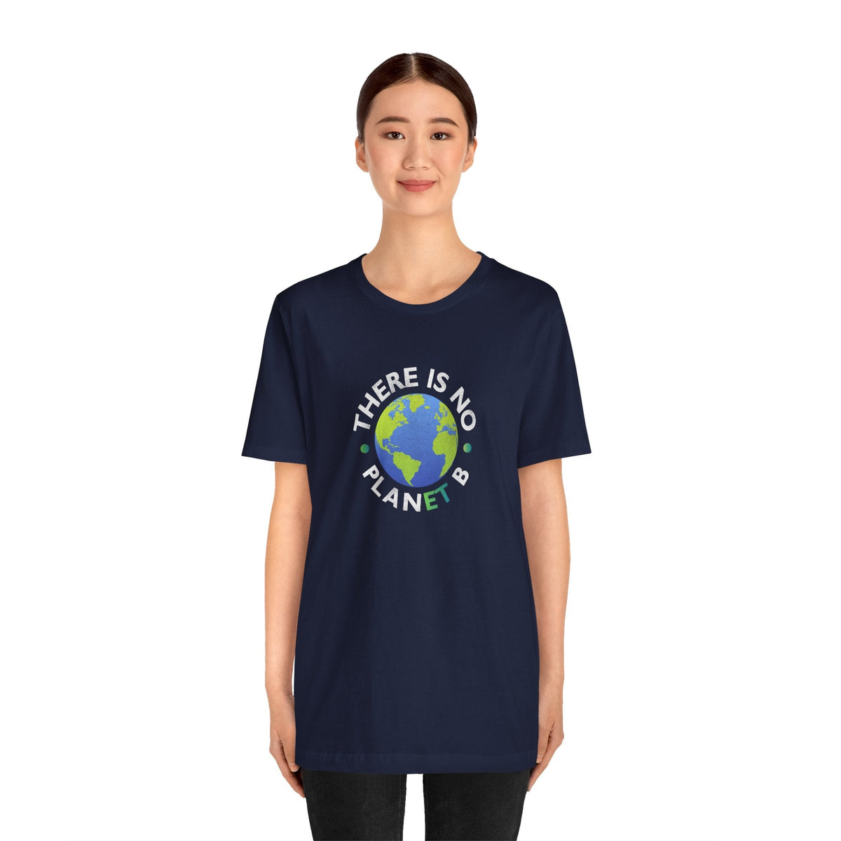 "There Is No Planet B" T-Shirt