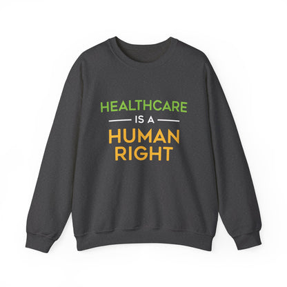 “Healthcare Is A Human Right” Unisex Sweatshirt
