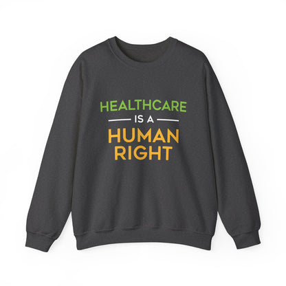“Healthcare Is A Human Right” Unisex Sweatshirt