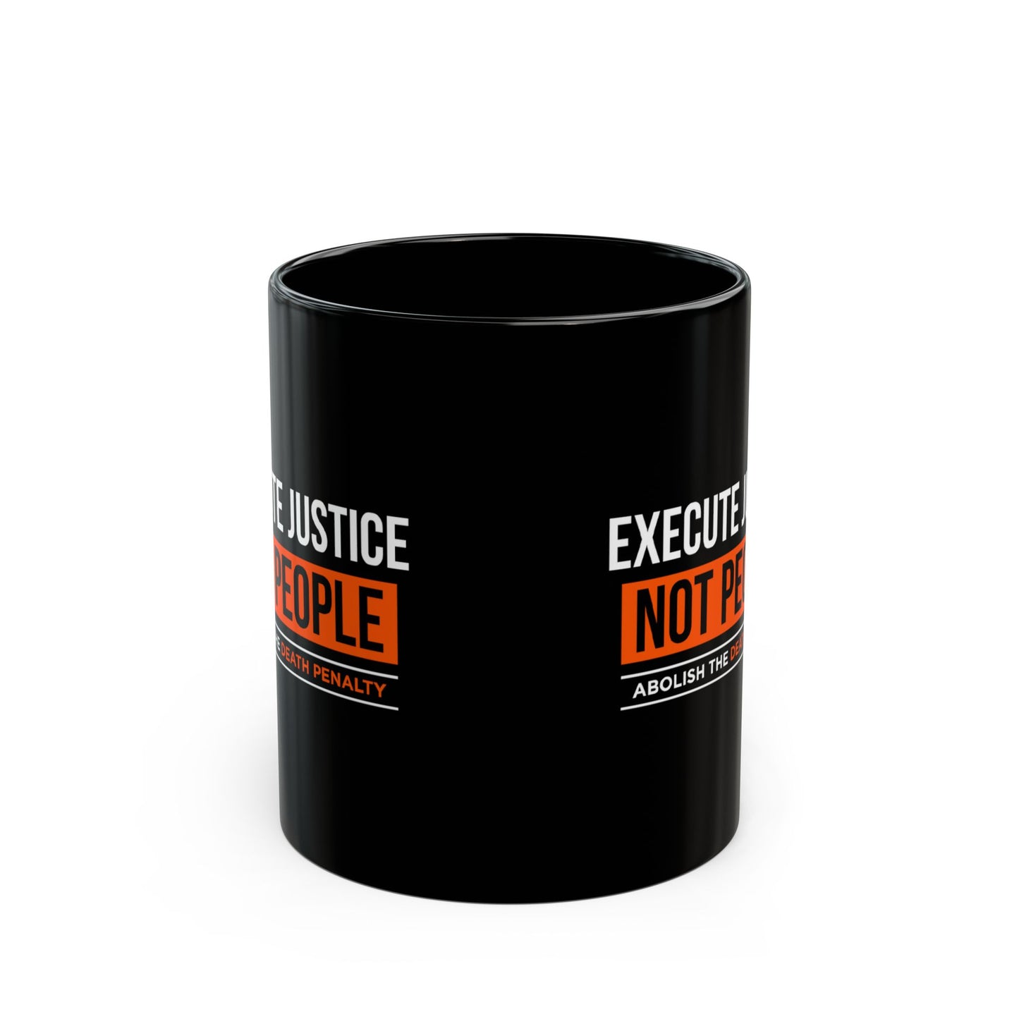 “Execute Justice” 11 oz. Mug