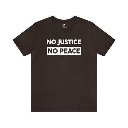 “No Justice, No Peace” Unisex T-Shirt (Bella+Canvas)