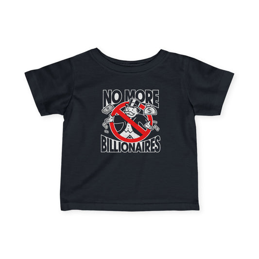 "No more Billionaires" Infant Tee