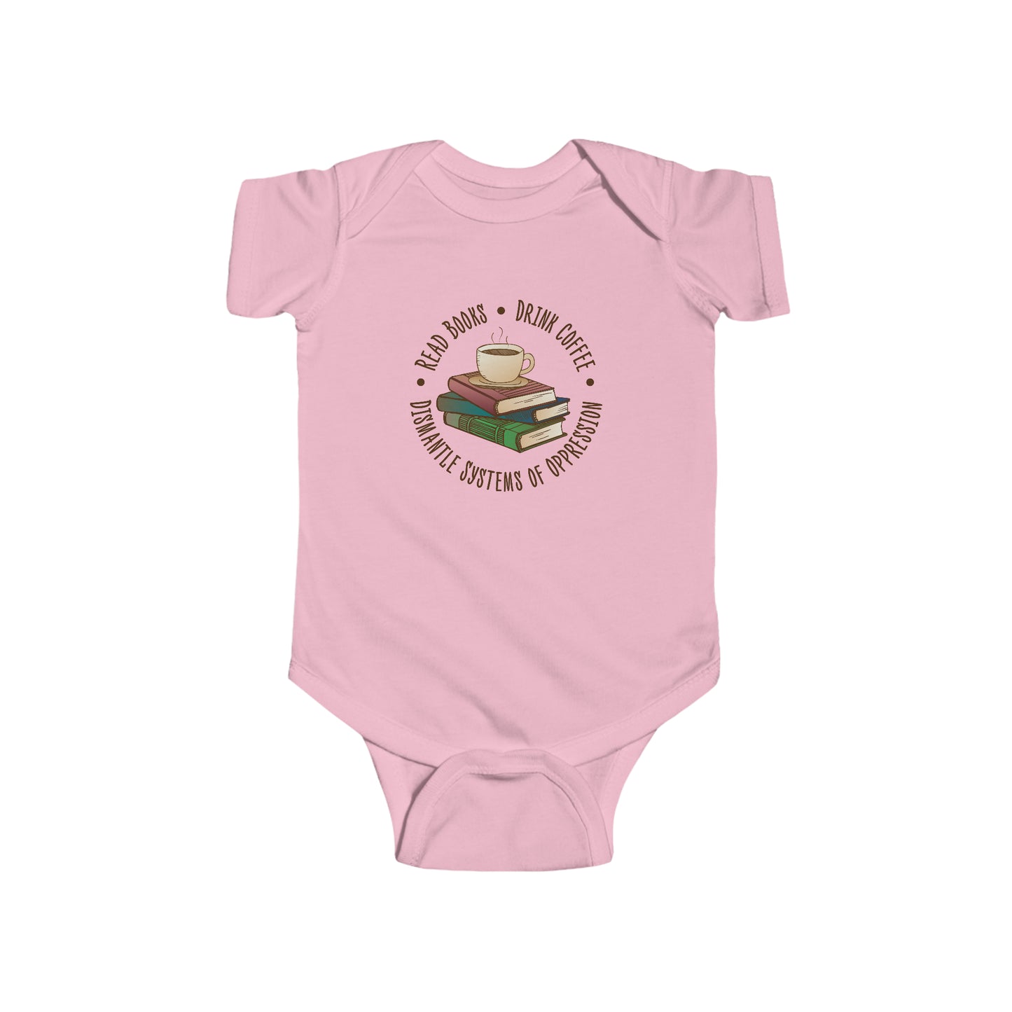 “Dismantle Systems of Oppression” Infant Onesie