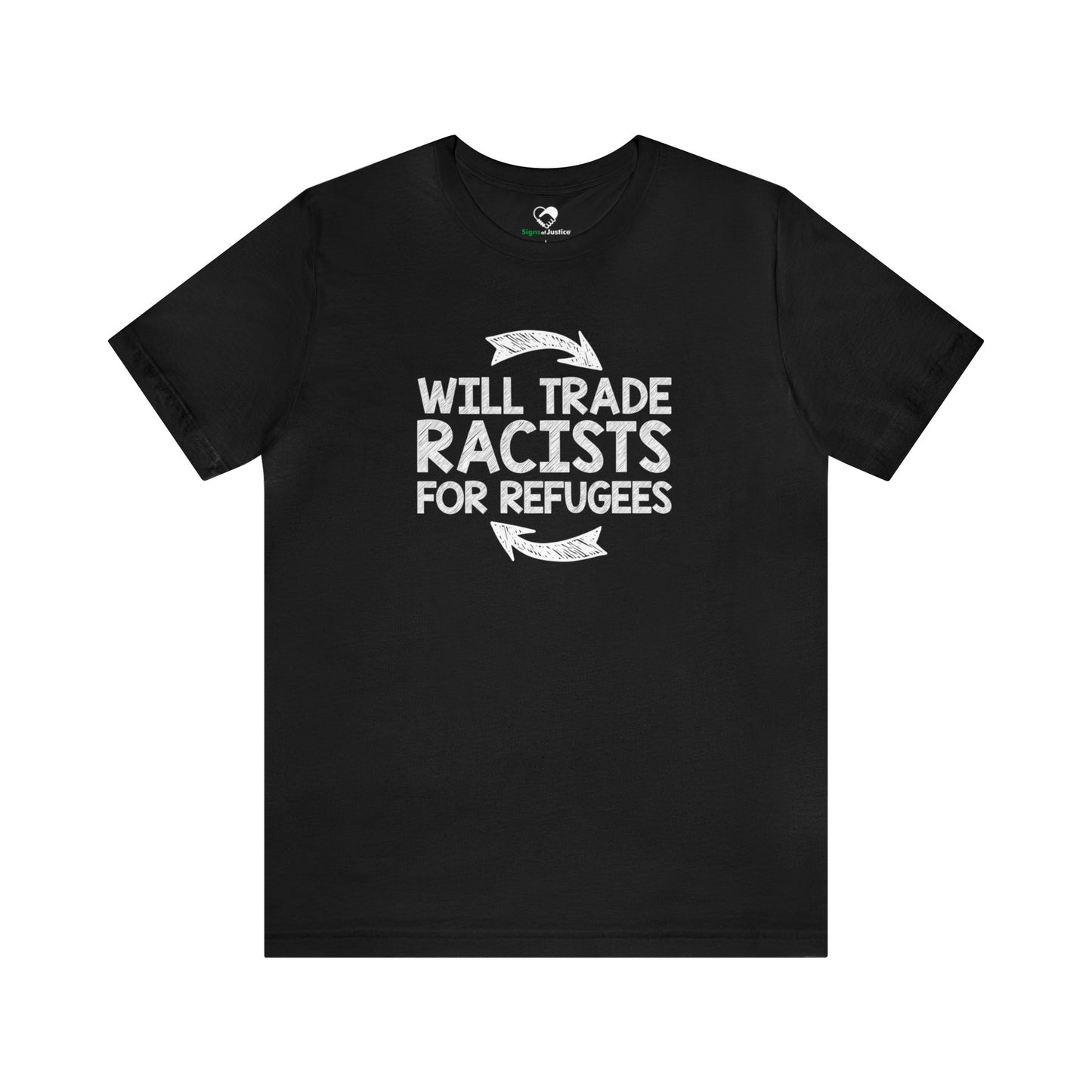 “Will Trade Racists for Refugees” Unisex T-Shirt (Bella+Canvas)