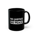 "No Justice, No Peace" 11 oz. Mug