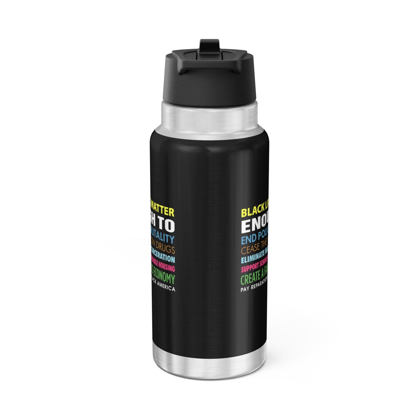 “Black Lives Matter Enough To” 32 oz. Tumbler/Water Bottle
