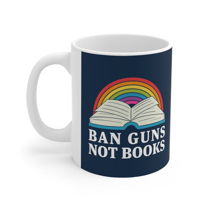 “Ban Guns Not Books” 11 oz. Mug