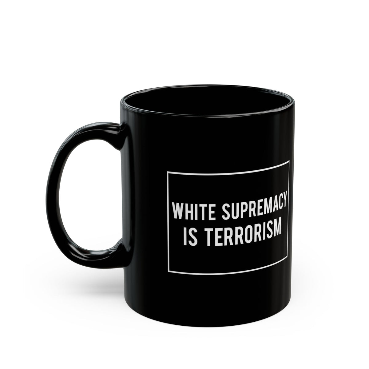 "White Supremacy is Terrorism" 11 oz. Mug