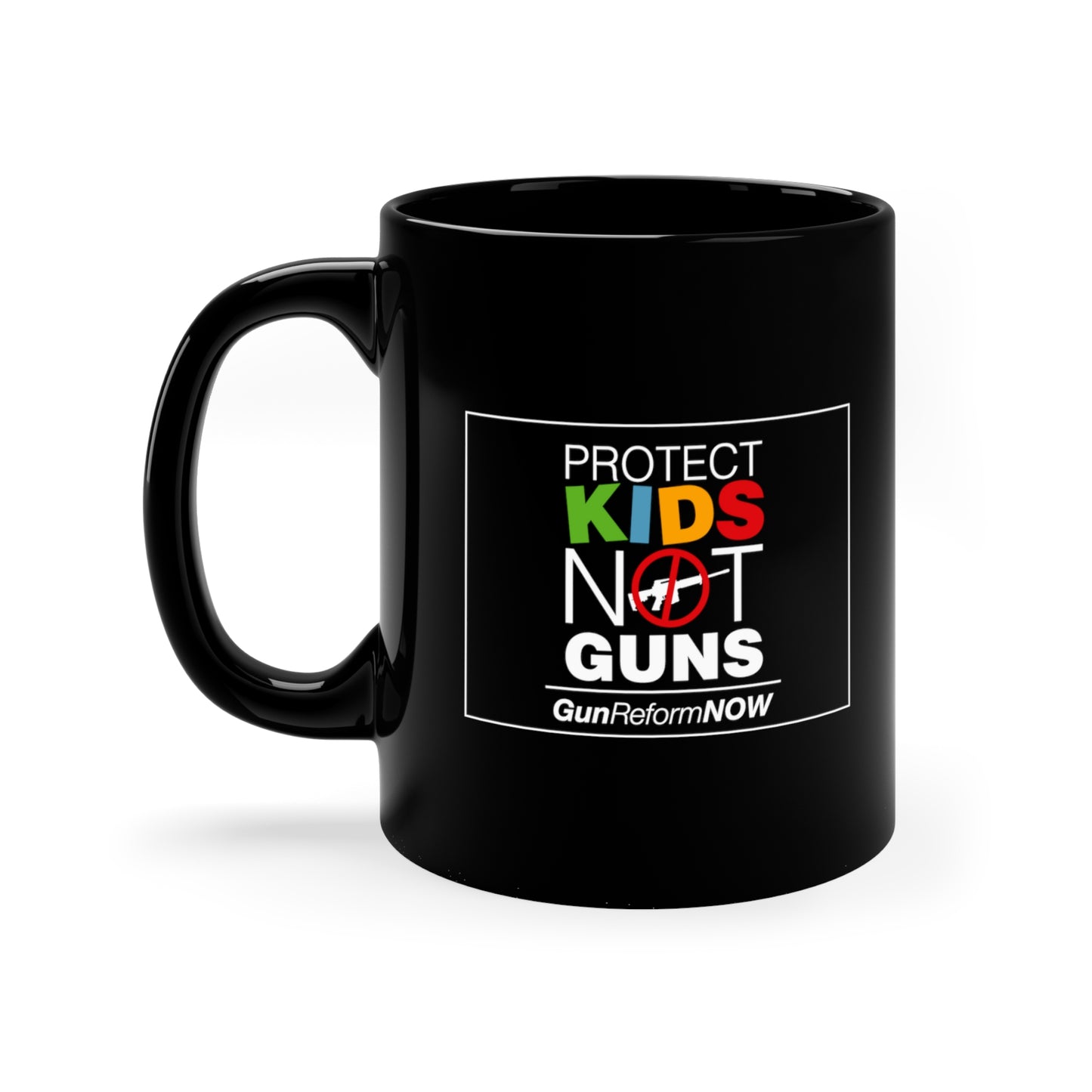 “Protect Kids Not Guns” 11 oz. Mug