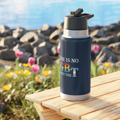 “There Is No LGB Without the T” 32 oz. Tumbler/Water Bottle