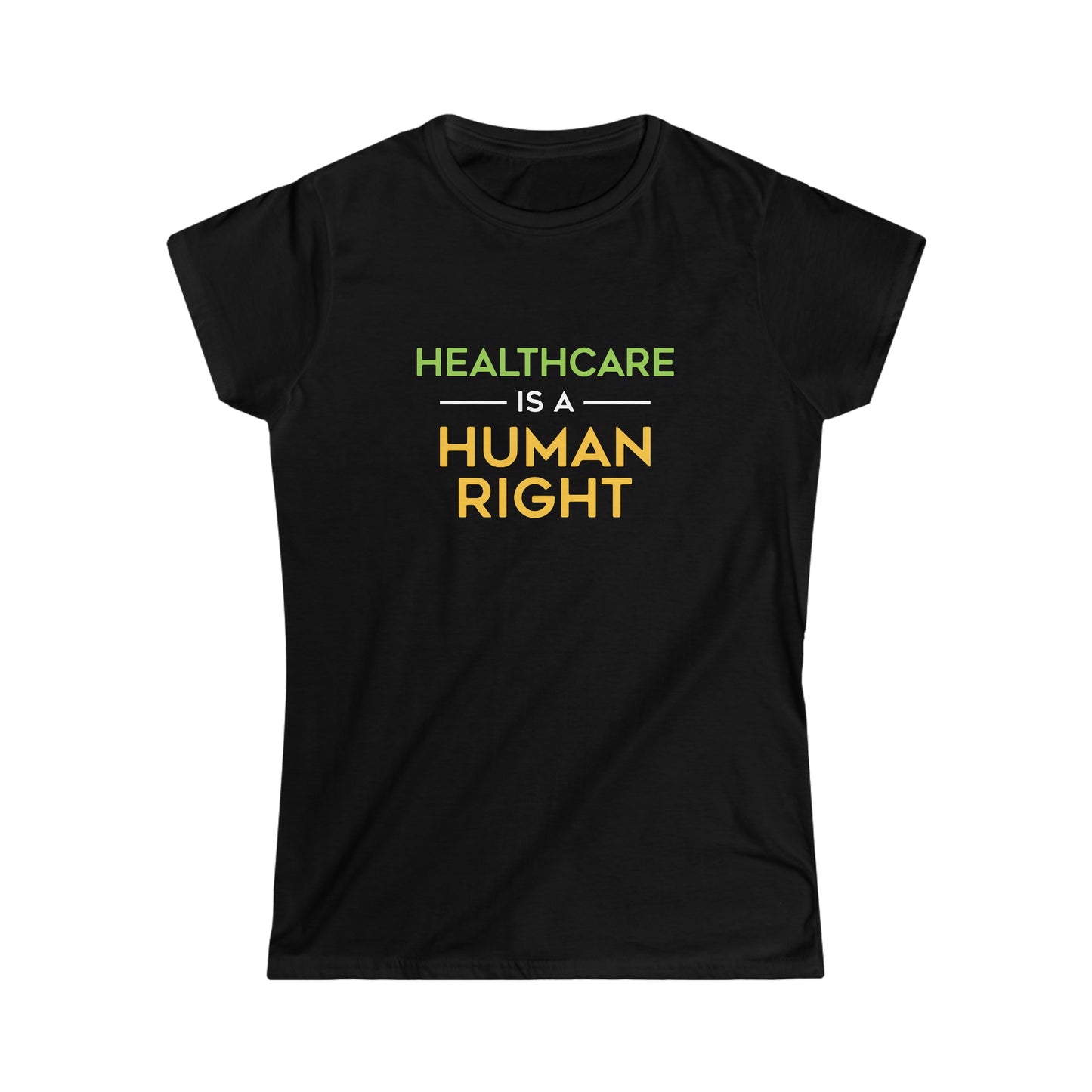“Healthcare Is A Human Right” Women’s T-Shirts