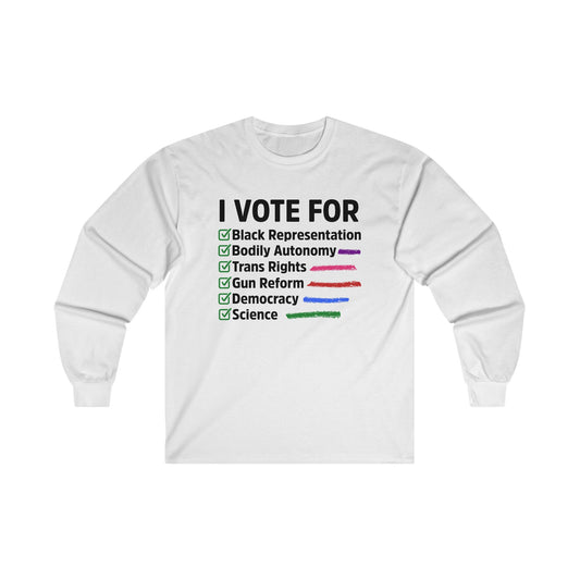 “I Vote For” Unisex Long Sleeve T-Shirt