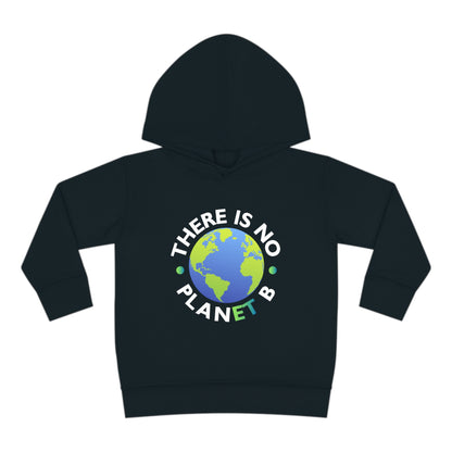 “There Is No Planet B” Toddler Hoodie