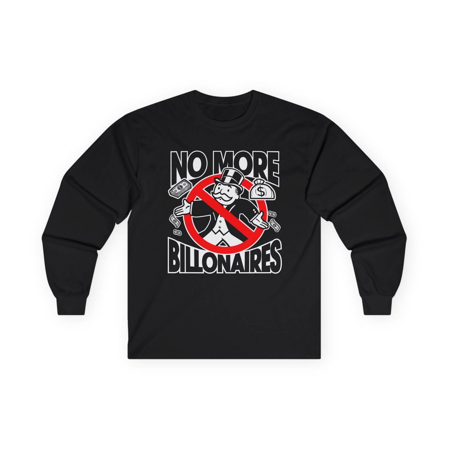 "No more Billonaires" Unisex Long Sleeve T-Shirt