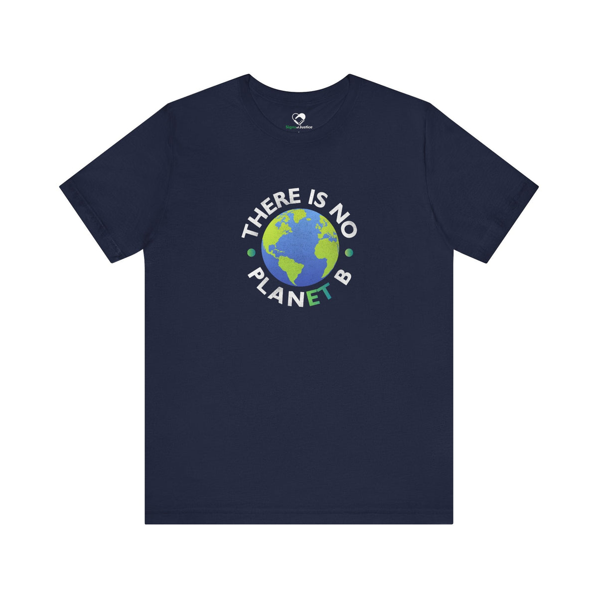 "There Is No Planet B" T-Shirt