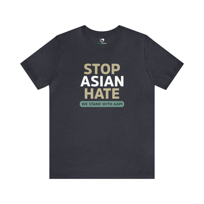 “Stop Asian Hate” Unisex T-Shirt (Bella+Canvas)