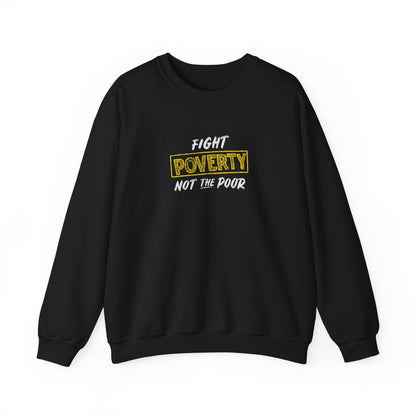 “Fight Poverty Not The Poor” Unisex Sweatshirt