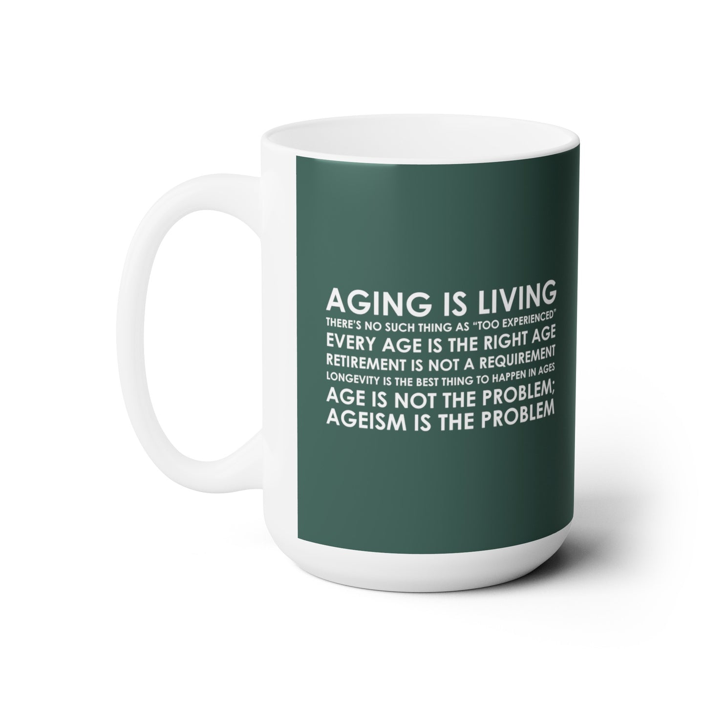 “Aging Is Living” 15 oz. Mug