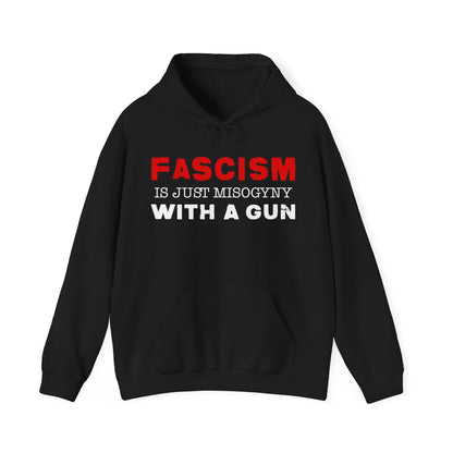 "Fascism Is Just Misogyny" Unisex Hoodie