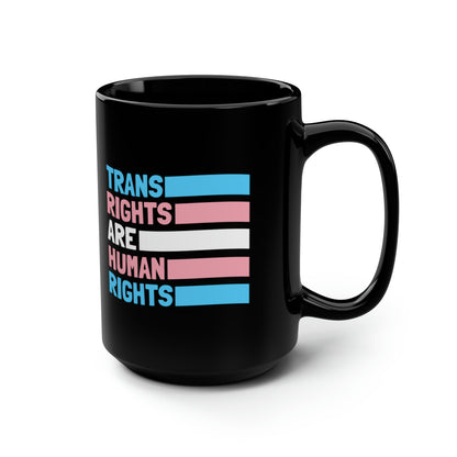 “Trans Rights Are Human Rights” 15 oz. Mug