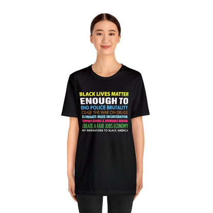 “Black Lives Matter Enough To” Unisex T-Shirt (Bella+Canvas)