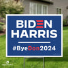 Biden Harris #ByeDon2024 Election Yard Sign