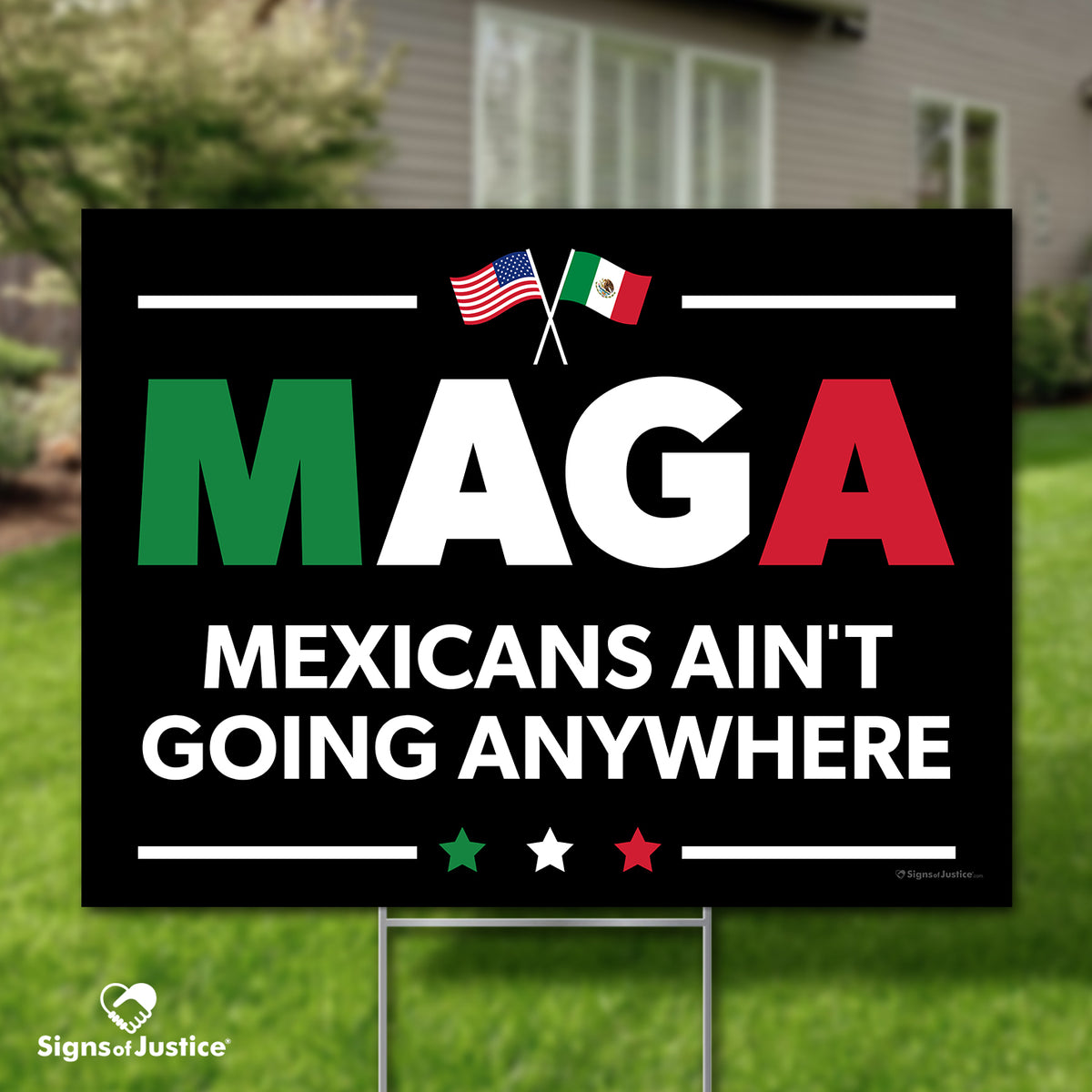 "Mexicans Ain't Going Anywhere (MAGA)" Yard Sign