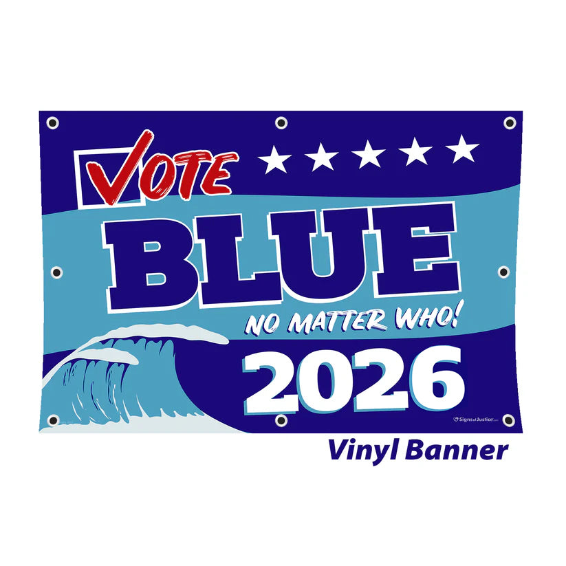 Vote Blue No Matter Who, Blue Wave 2026 Vinyl Banner