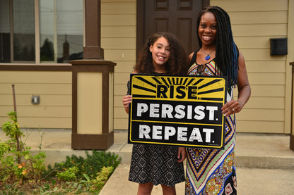 "Rise Persist Repeat" Yard Sign