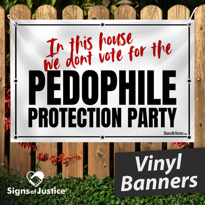 "We don't vote for the PPP" Vinyl Banner