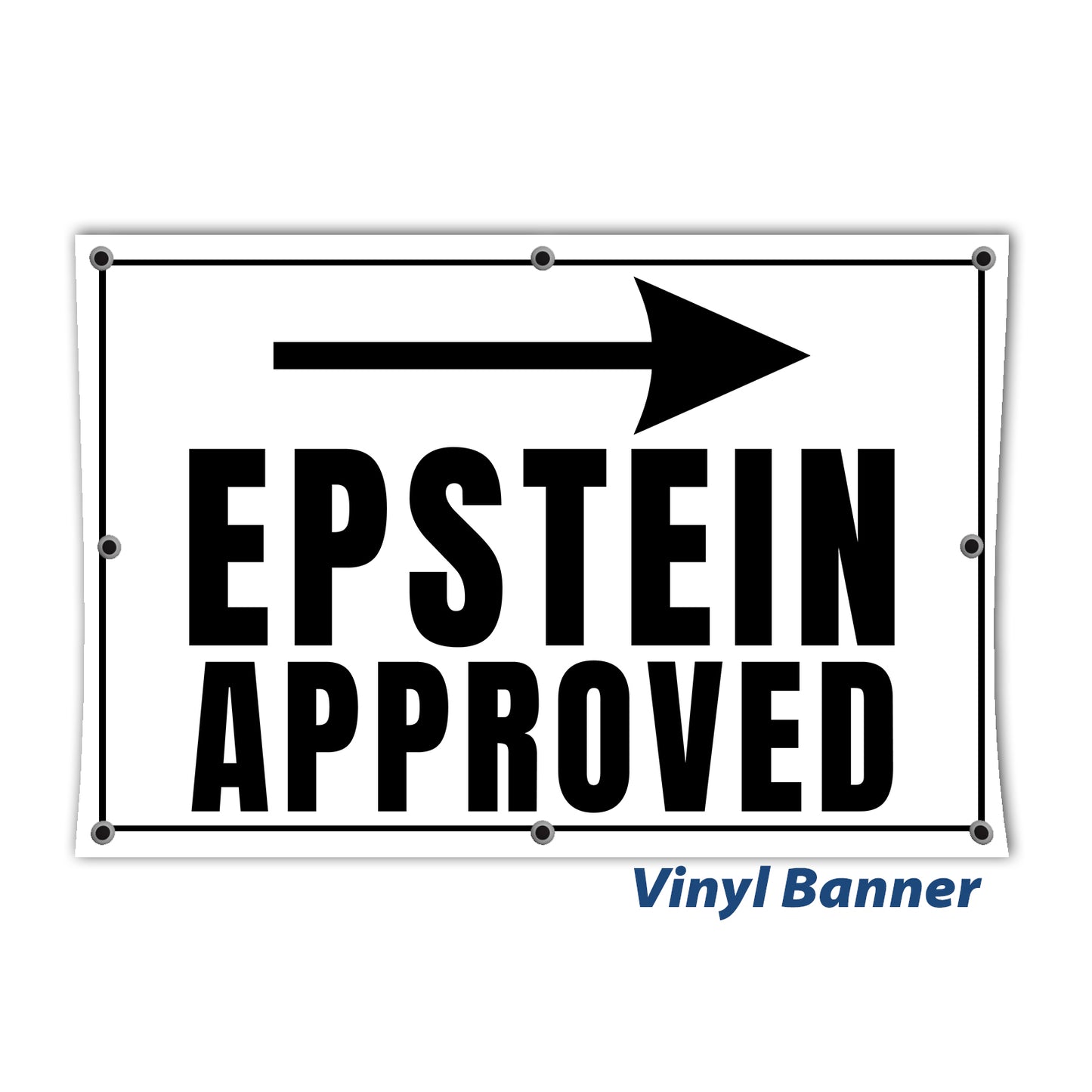"Epstein Approved" Vinyl Banner