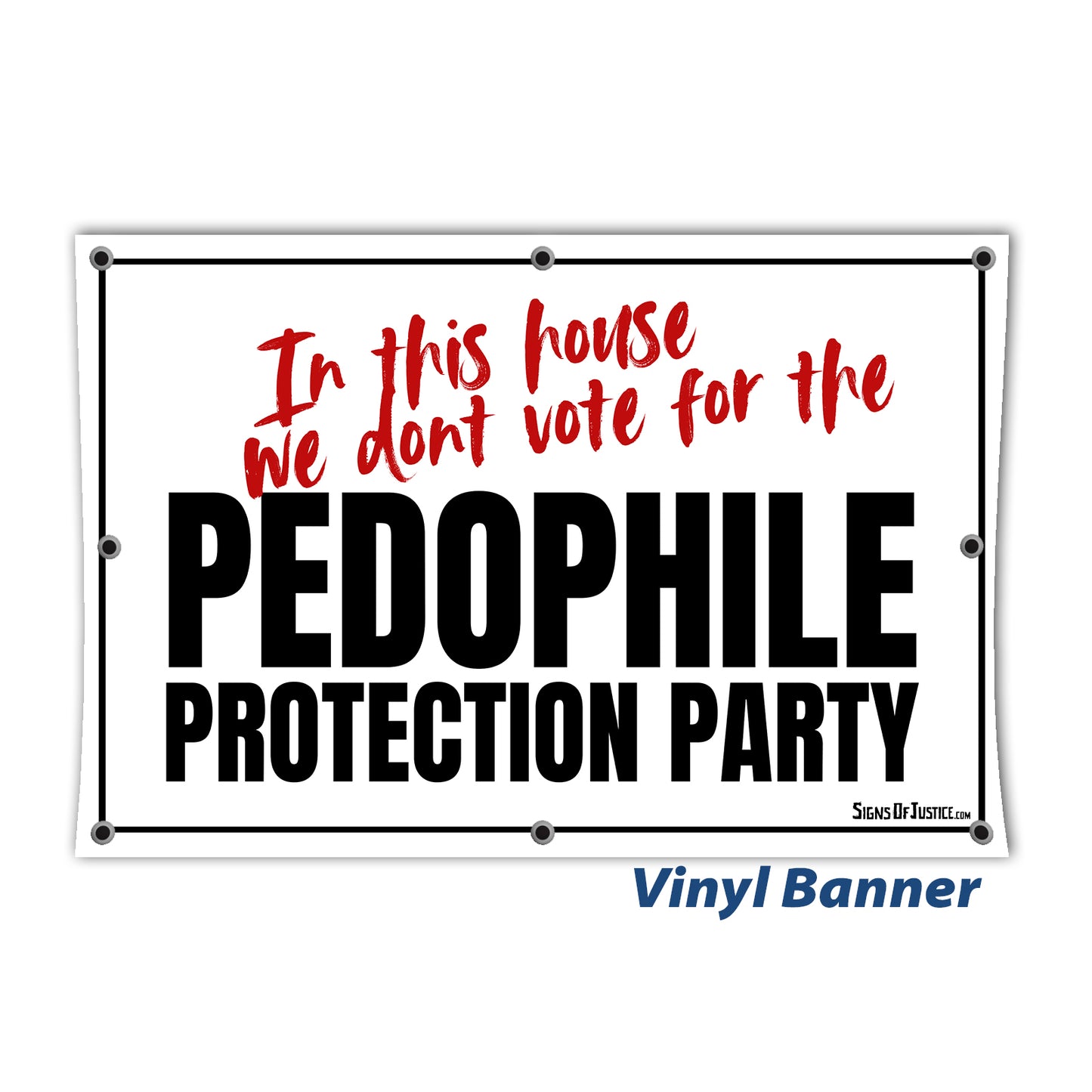 "We don't vote for the PPP" Vinyl Banner