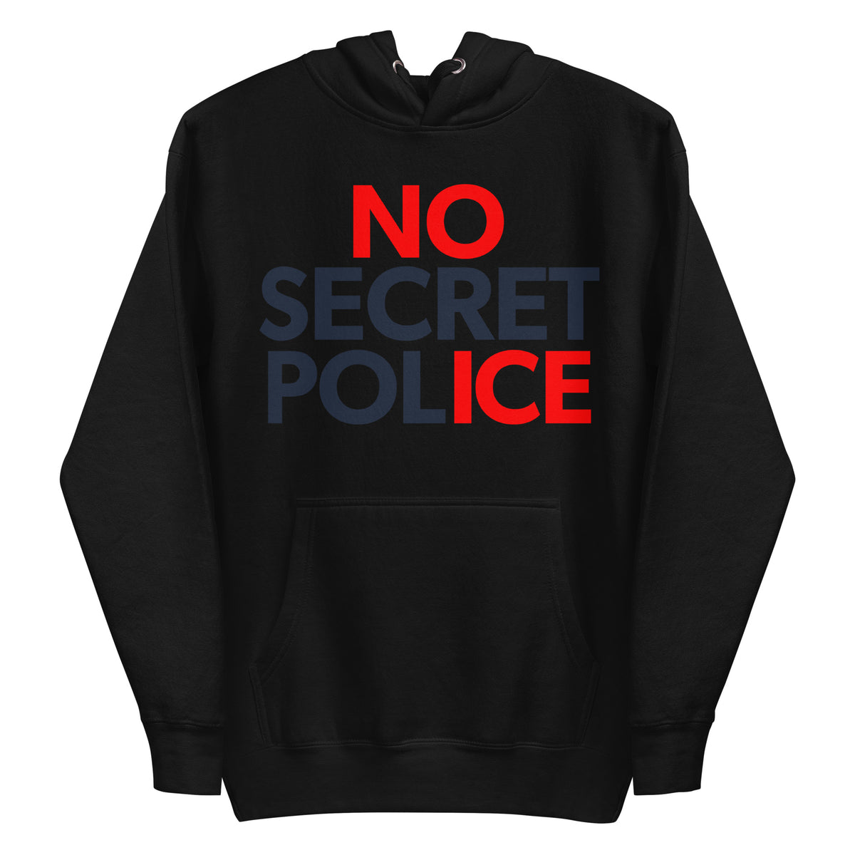 "NO SECRET POLICE" Unisex Hoodie
