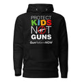 "Protect Kids Not Guns" Unisex Hoodie