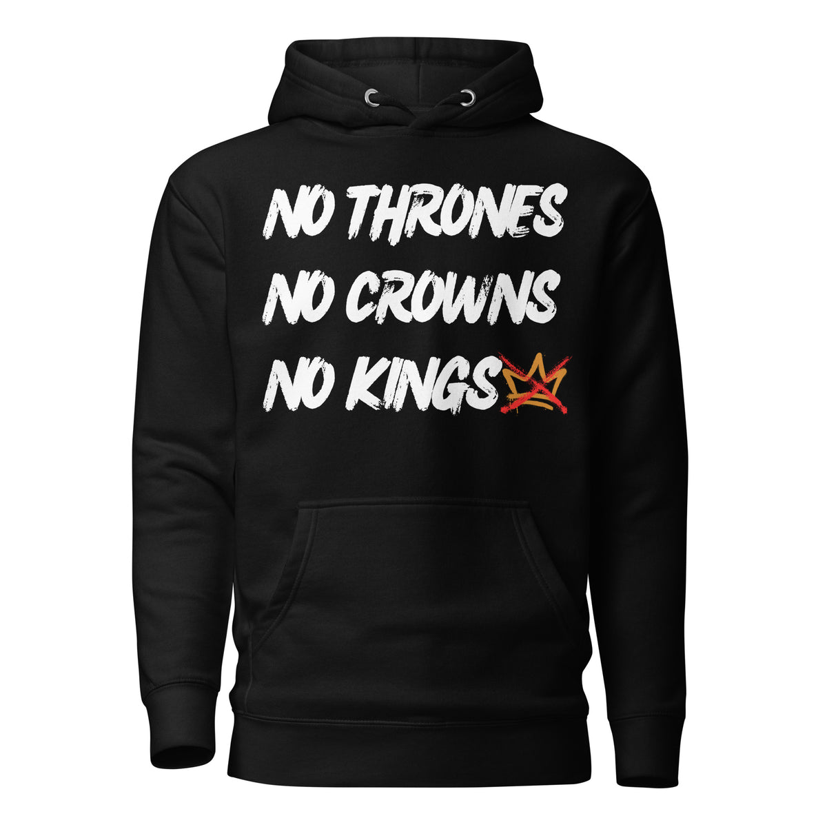 "No Thrones - No Crowns - No Kings" Unisex Hoodie