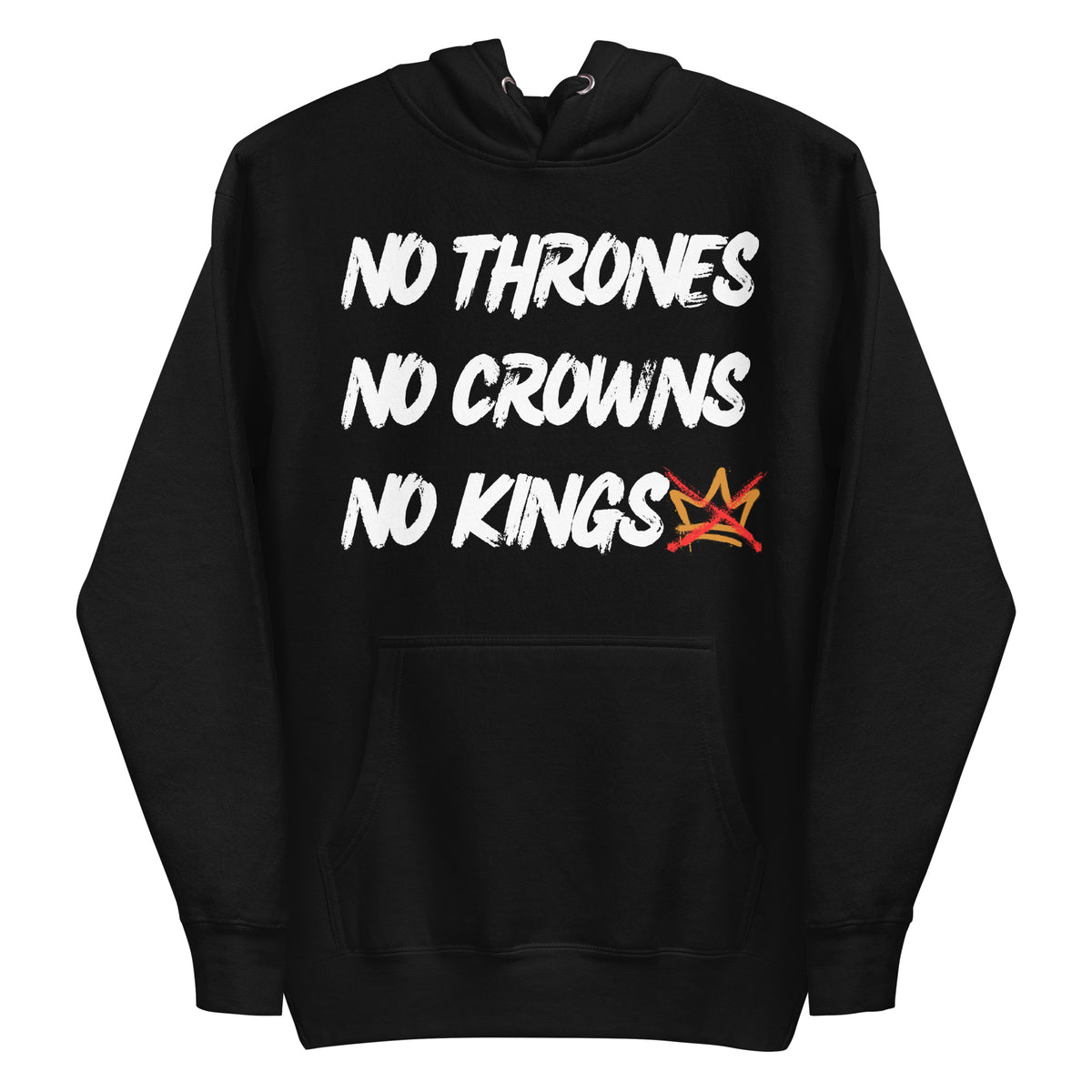 "No Thrones - No Crowns - No Kings" Unisex Hoodie