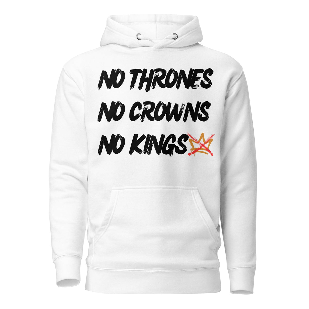 "No Thrones - No Crowns - No Kings" Unisex Hoodie